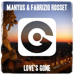 Manyus & Fabrizio Rosset LOVE'S GONE ( Original Mix Radio Edit )