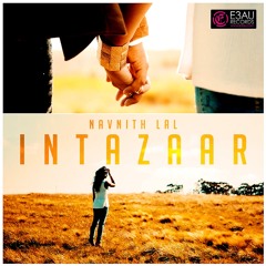 Intazaar - Navnith Lal - Out Now on iTunes!