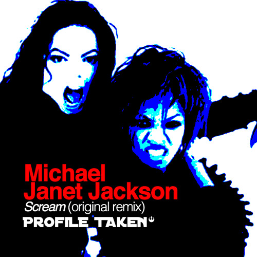 Michael and Janet Jackson   Scream (PrOfiLE TAkeN Rmx)