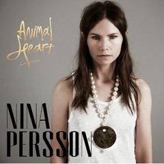 Nina Persson - Animal Heart
