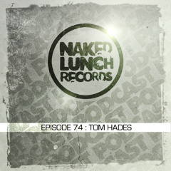 Naked Lunch PODCAST #074 - TOM HADES