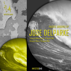 Jose DelParke - Tropical Movement [INFECTED AUDIO] (Label)