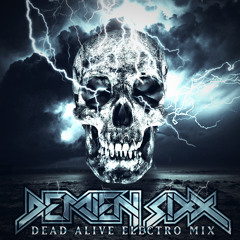 Demien Sixx - Dead Alive Electro Mix (1-hour Set) Free Download