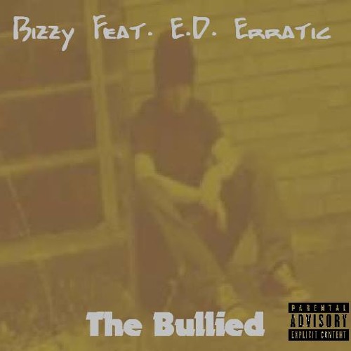 The Bullied (Feat. E.D. Erratic)