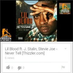Lil Blood-Never Tell Feat J Stalin, Stevie Joe(prod By Digiwan)
