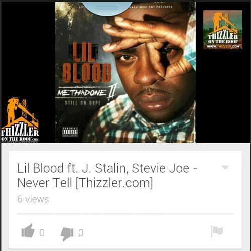 Lil Blood-Never Tell Feat J Stalin, Stevie Joe(prod By Digiwan)