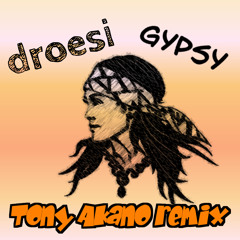 droesi - Gypsy (Tony Akano Remix)