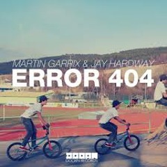 Heat It Error 404 - Martin Garrix Jay Hardway Vs MOTi (Vince Mashup)