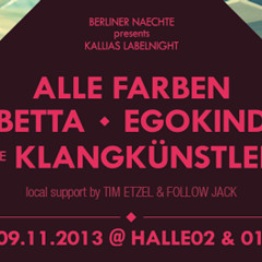 @ Kallias Labelnight 09.11.2013 with Alle Farben, Klangkünstler, Bebetta, Willhelm Told, Niju, ...