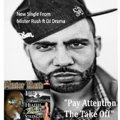 Pay Attention Da Take Off -Mister Rush Ft DJDrama(DJTray Diss)