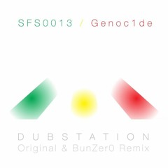 Genoc1de - Dubstation / BunZer0 remix (SFS0013) [FKOF Promo]