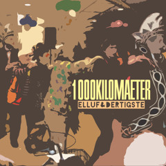 Elluf & Dertigste - 1000 km (preview)