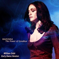 Madonna "The Power Of Good Bye" (William Orbit Early Demo)