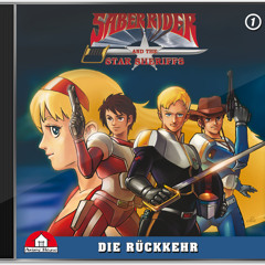 Saber Rider & The Star Sheriffs - Die Hörspielserie: Folge 1 "Die Rückkehr" (Hörprobe)
