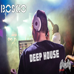 Bosco - Deep House Mix