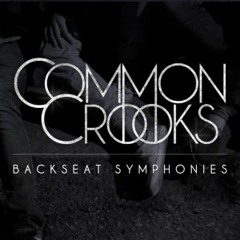 Common Crooks - Backseat Symphonies