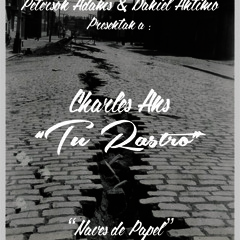 Charles Ans x Peterson Adams x Dj Loki - Tu Rastro