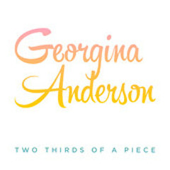 " Two Thirds Of A Piece " by Georgina Anderson