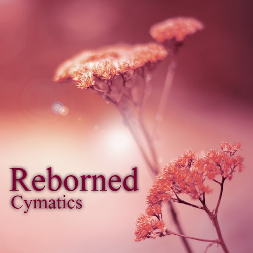 Cymatics - Reborned (Ambient mix)