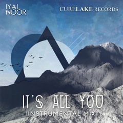 Iyal Noor - It's All You (Instrumental Mix)