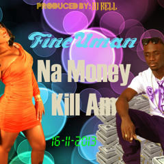 NA MONEY KILL AM -BLACK DON (PROD. BY DJRELL)