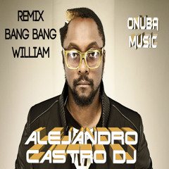 Ban Bang - William (Remix Alejandro Castro Dj (Onuba Music))
