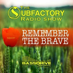 The Subfactory Radio Show - Bassdrive 11/11/2013 - REMEMBER THE BRAVE Hosted by DJSpim