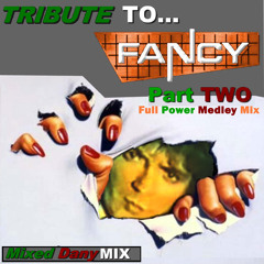 Tribute to FANCY part TWO: Full Power Medley Mix