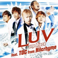 LUV「one Piece feat. TOC from Hilcrhyme」
