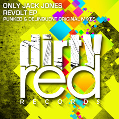 [OUT NOW] Only Jack Jones - Delinquent (Original Mix) [Dirty Red Records]