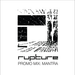 Mantra - Rupture Promo Mix #3 - Nov 2013