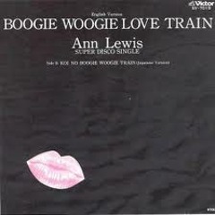 Ann Lewis BOOGIE WOOGIE LOVE TRAIN J-EDIT