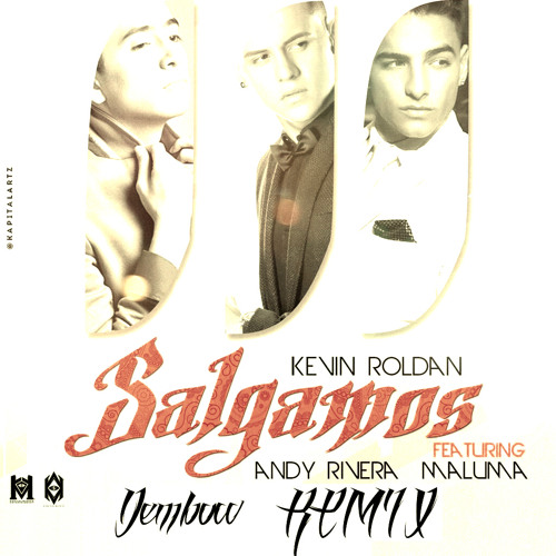 SALGAMOS - KEVIN ROLDAN FT MALUMA & ANDY RIVERA(Dembow Remix)