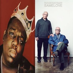 Same Love ( Macklemore & Ryan Lewis x The Notorious B.I.G x OneRepublic)
