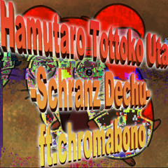 Hamutaro Tottoko Uta -Schranz Dechu- ft.chromabono