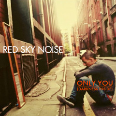 Red Sky Noise - 'Only You' (darkness inside) Star One remix