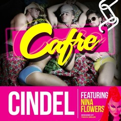 PREVIEW: DJ CINDEL FT. NINA FLOWERS - CAFRE (SERVING OVAHNESS REMIX)