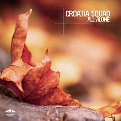 Croatia Squad - All Alone (Original Mix)