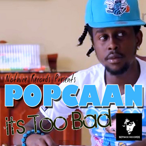 Popcaan - IT'S TOO BAD   (New)