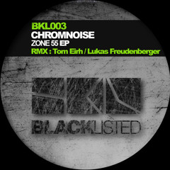 Chromnoise - Zone 55 (Lukas Freudenberger Remix) [Blacklisted Audio]