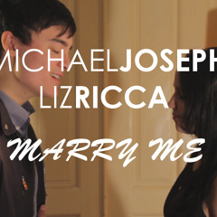 "Marry Me" feat. Michael Joseph and Liz Ricca