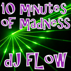 10 Minutes of Madness - mixed and scratched by dJ fLow