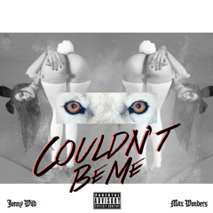Couldn't Be Me | WYOJONNY f. Max Wonders