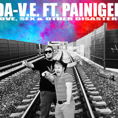 Da-v.e. Ft. Painiger - Love, Sex & Other Disasters