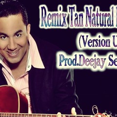 Remix Tan Natural Felipe Pelaez (Version Urbano) - Prod.Deejay SergioDiscplay