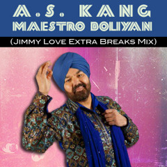 A.S. Kang - Maestro Boliyan (Jimmy Love Extra Breaks & Bounce Mix