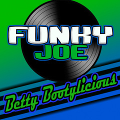Funky Joe - Betty Bootylicious [FREE DOWNLOAD]