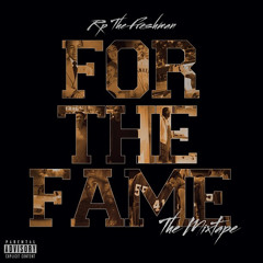 For The Fame- RP The Freshman