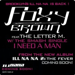 Foxy Brown - I Need A Man (feat. The Letter M.)