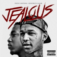 Jealous-Fredo Santana Ft. Kendrick Lamar With Two Open Verses
